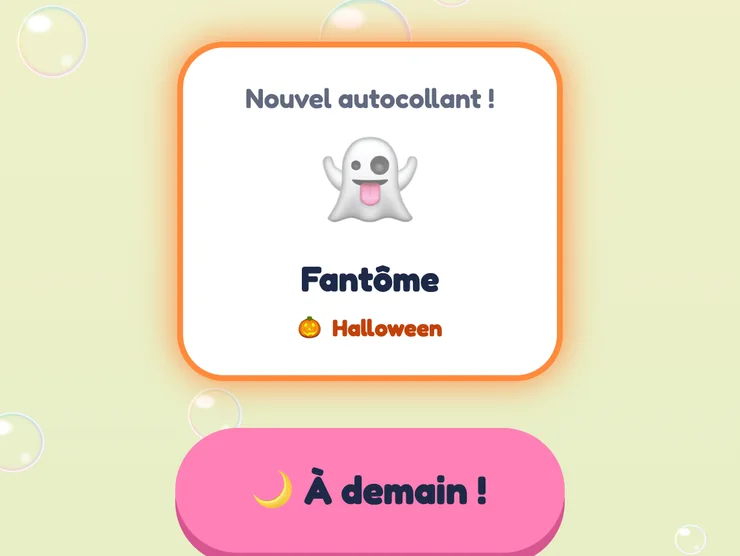 Capture de l'app&nbsp;: la carte «&nbsp;Nouvel autocollant&nbsp;! Fantôme&nbsp;» et le bouton «&nbsp;À demain&nbsp;!&nbsp;»